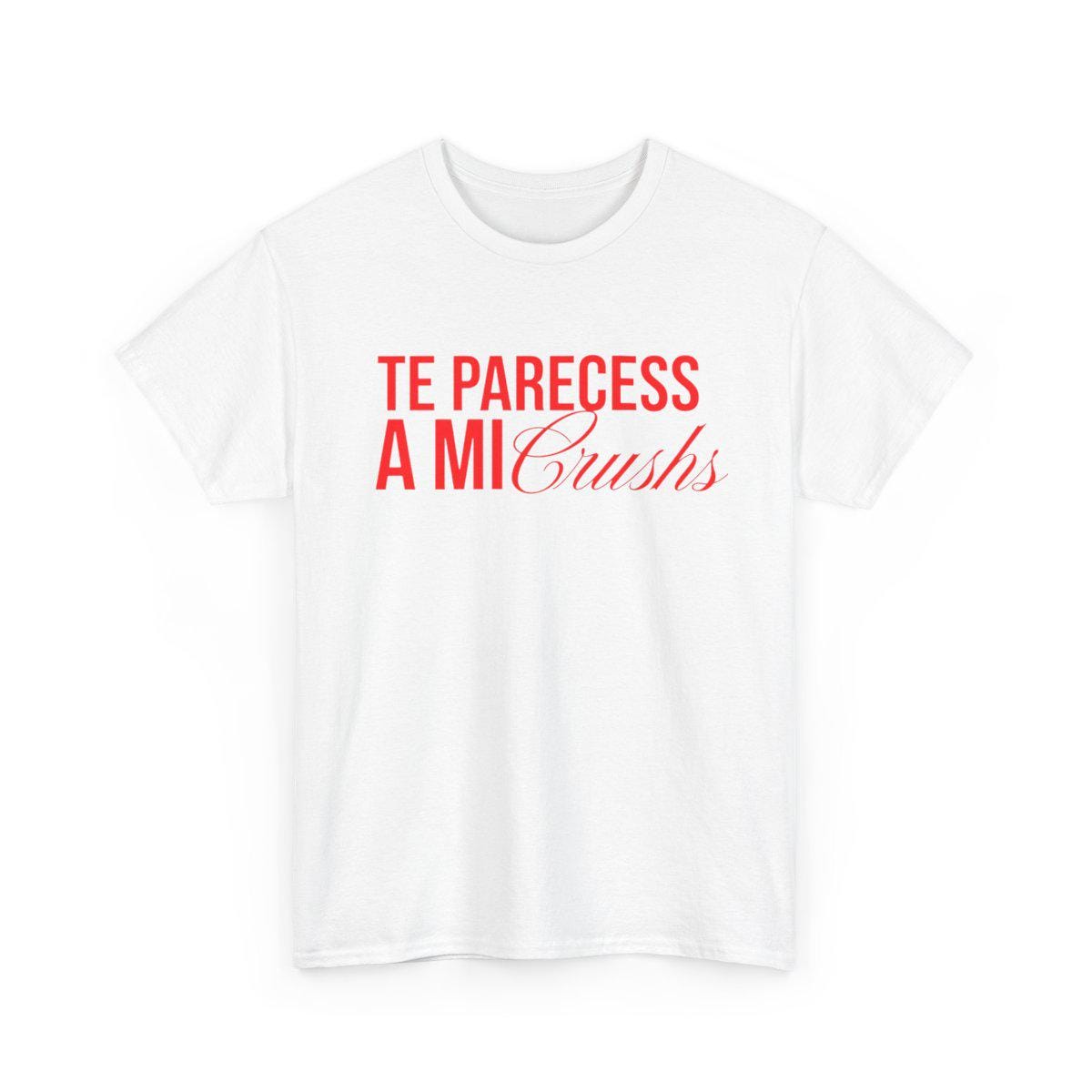 Te Pareces A Mi Crush Shirt Funny Spanish Valentine Flirty Quote Unisex Tee